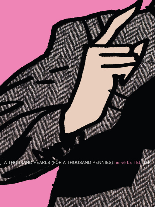 Title details for A Thousand Pearls (for a Thousand Pennies) by Hervé Le Tellier - Available